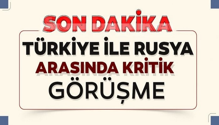 Türkiye ile Rusya arasında kritik görüşme: Libya ve Suriye...